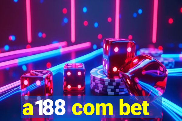 a188 com bet